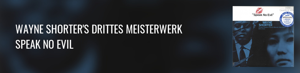 Wayne Shorter - Speak No Evil (Reissue) Banner