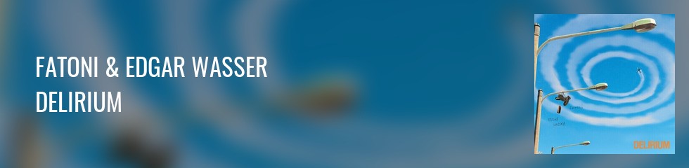Fatoni & Edgar Wasser - Delirium (2LP) Banner