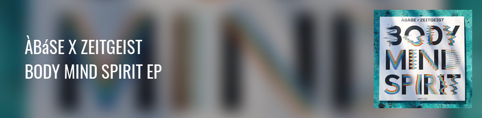 Àbáse x Zeitgeist - BODY MIND SPIRIT EP Banner