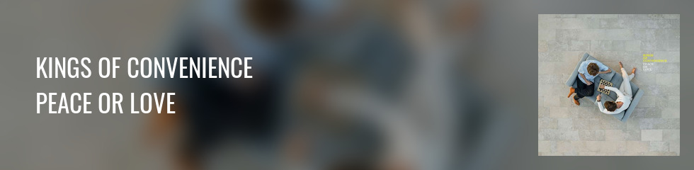 Kings Of Convenience - Peace Or Love (VInyl LP) Banner